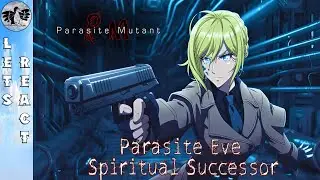Let's React Parasite Mutant - Parasite Eve Spiritual Successor