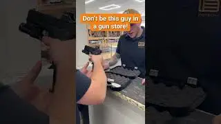 Не будьте этим парнем в оружейном магазине!