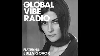 Julia Gavor - Global Vibe Radio 257 (JUJUKA)