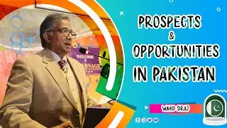 Prospects and Opportunities in Pakistan | Wahid Siraj