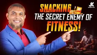 The Silent Fitness Killer: Snacking | Dr Jahangir Kabir | JK Lifestyle