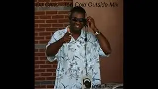 DJ Chris   Too Cold Outside Mix 2023