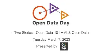 International Open Data Day Celebrations 2023 - Two Stories: Open Data 101 and AI & Open Data