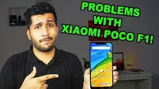 Reasons Not to Buy Xiaomi Poco F1 | Main Problems and Issues.