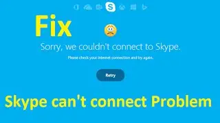 Fix Skype Connection Problem!! Sorry, Couldn&rsquo;t connect - Howtosolveit