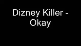Dizney Killer - Okay