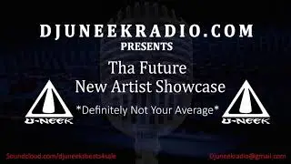 DJUNEEKRADIO Presents Tha Future Part 1 