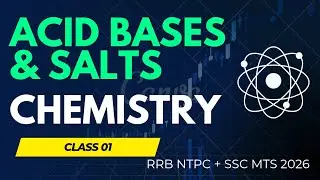 ACID BASES & SALTS - CHEMISTRY - CLASS 01 - RRB NTPC & SSC MTS 2026