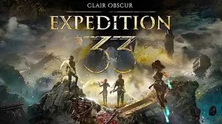 Expedition 33: Act 2 is Coming to an End...