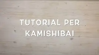 Giochiamo al teatro: tutorial Kamishibai