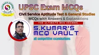 UPSC Logical Reasoning Part 1 MCQs with answers & explanations/S. Kumar's/CSAT & General Studies.