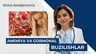 Anemiya va Gormonal buzilishlar bir biriga bog'liqmi? 