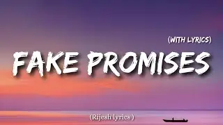 FAKE PROMISES | Deep Emotional Heart Touching Song (With Lyrics)