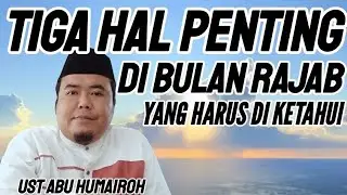 3 HAL PENTING DI BULAN RAJAB YANG HARUS DI KETAHUI ???