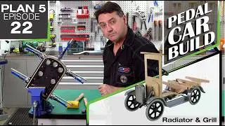 Radiator Shroud / Forming Buck & Grill | Flatbed Felix Pedal Car Build | Plan 5 - Episode 22 |