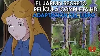 El Jard&iacute;n Secreto | PEL&Iacute;CULA COMPLETA EN CASTELLANO HD