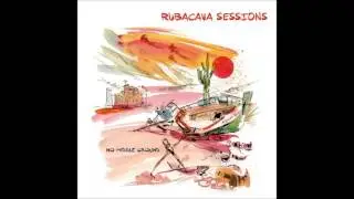 Rubacava Sessions - Rope Of Sand