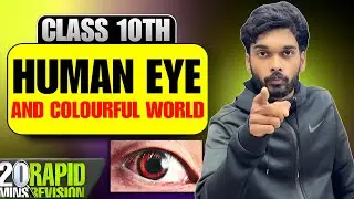 Human Eye & Colourful World Class 10 👁️ Rapid Revision in 20 Mins | NCERT Science | Rohit Sharma