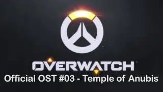 Overwatch Soundtrack 03: Temple of Anubis [Official OST]