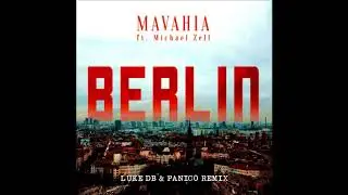 Mavahia ft. Michael Zell -Berlin - Luke DB & Panico RMX