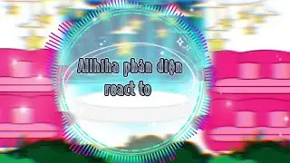 Allhiha phản diện+yummie mushroom react to//#hihaaut//#gacha#gachaclub#gachalife//by:STF_Yaki_nek