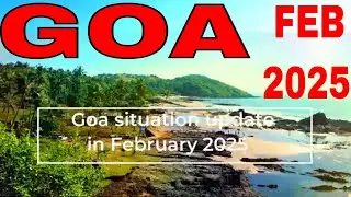 Goa situation update February 2025  | Goa weather in  February | Goa Itinerary  Feb #goaitinerary
