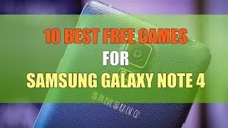 10 Best Free Games For Samsung Galaxy Note 4