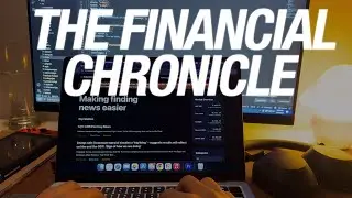 Introducing The Financial Chronicle, Your Cheat Code for Understanding News