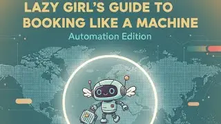 Lazy Girl&rsquo;s Guide to Booking Like a Machine (Automation Edition) | Travel Agent Training ✈️