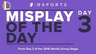 Misplay of the day: 2016 Worlds Group Stage Day 3