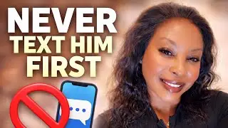 If he&rsquo;s interested, you won&rsquo;t have to remind him you exist.