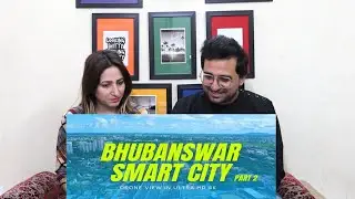 Pakistani Reacts to Bhubaneswar Smart City in 4k | Part 2 | Drone View Ultra HD 4K | City Of Temples