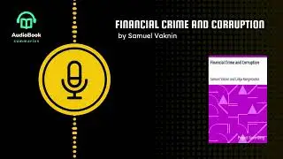 Financial Crime & Corruption by Samuel Vaknin | Quick Summary