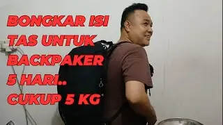 bongkar isi tas backpaker ,unboxing tas backpaker untuk 5 hari ,bawa apa aja,tourch fujioka 45 liter