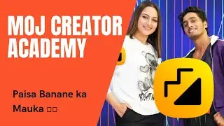 MOJ CREATOR ACADEMY || How to Participate in MOJ Creator Academy || MOJ se paise kamaye