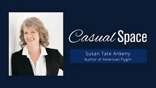 267: Susan Tate Ankeny, Author of American Fly Girl, the Story of American Hero Hazel Ying Lee