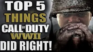 THE TOP 5 THINGS THAT COD WW2 DID RIGHT! 👍TOP 5 THINGS I LOVE IN CALL OF DUTY WW2!