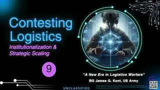 Contesting Logistics IX: Institutionalizing  Advantage
