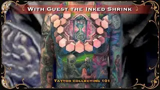 The Unspoken Bond of Tattoo Collectors | Tattoo Collecting 101 Ep #127 with The Inked Shrink