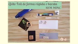 Aplicando Foil de forma rápida e barata - sem a Minc