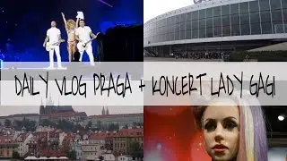 DAILY VLOG: PRAGA + KONCERT LADY GAGI
