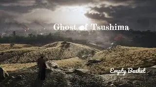 Having Fun in Ghost of Tsushima with YaYa- Empty basket