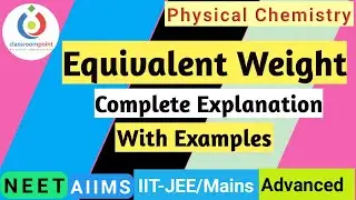 Equivalent Mass  | IIT-JEE | NEET | Complete revision of Equivalent weight with Examples