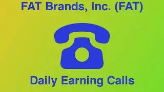 FAT Brands, Inc. (FAT) Q1 2023 Earnings Call Transcript