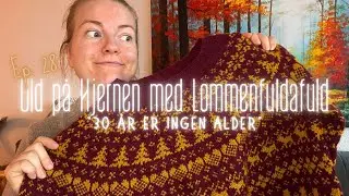 Episode 28: “30 år er ingen alder” - ULD PÅ HJERNEN med Lommenfuldafuld