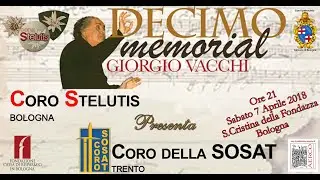 X° Memorial Giorgio Vacchi - Coro Stelutis Bologna -  Ospite il Coro Sosat (TN)