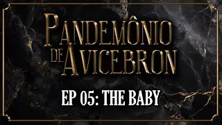 Pandem&ocirc;nio de Avicebron | Epis&oacute;dio FINAL: The Baby #tormenta20 #neoavalon