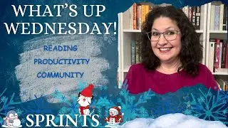 What's Up Wednesday! | Reading, Productivity, and Community Sprints