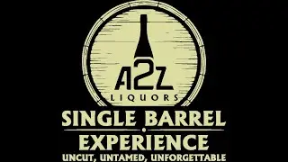 A2Z Liquors - Single Barrel Experience