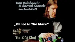 Tom Reinbrecht & Sacred Sounds feat.: Claudio Roditi &bdquo;Dance In The Maze&ldquo;